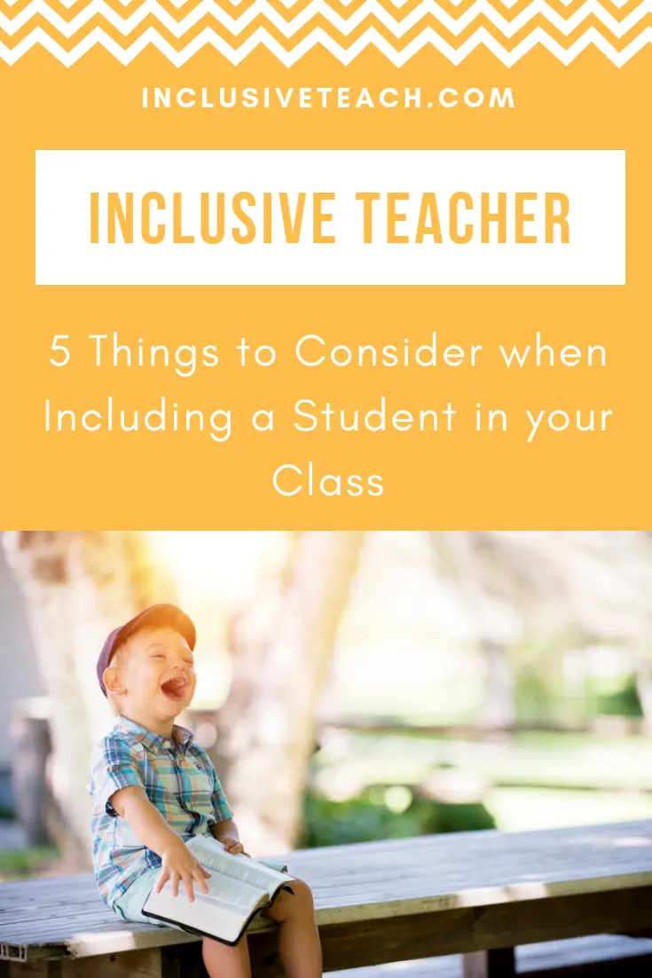 Inclusive Teacher_ 5 Things to Consider when Including a Student in your Class