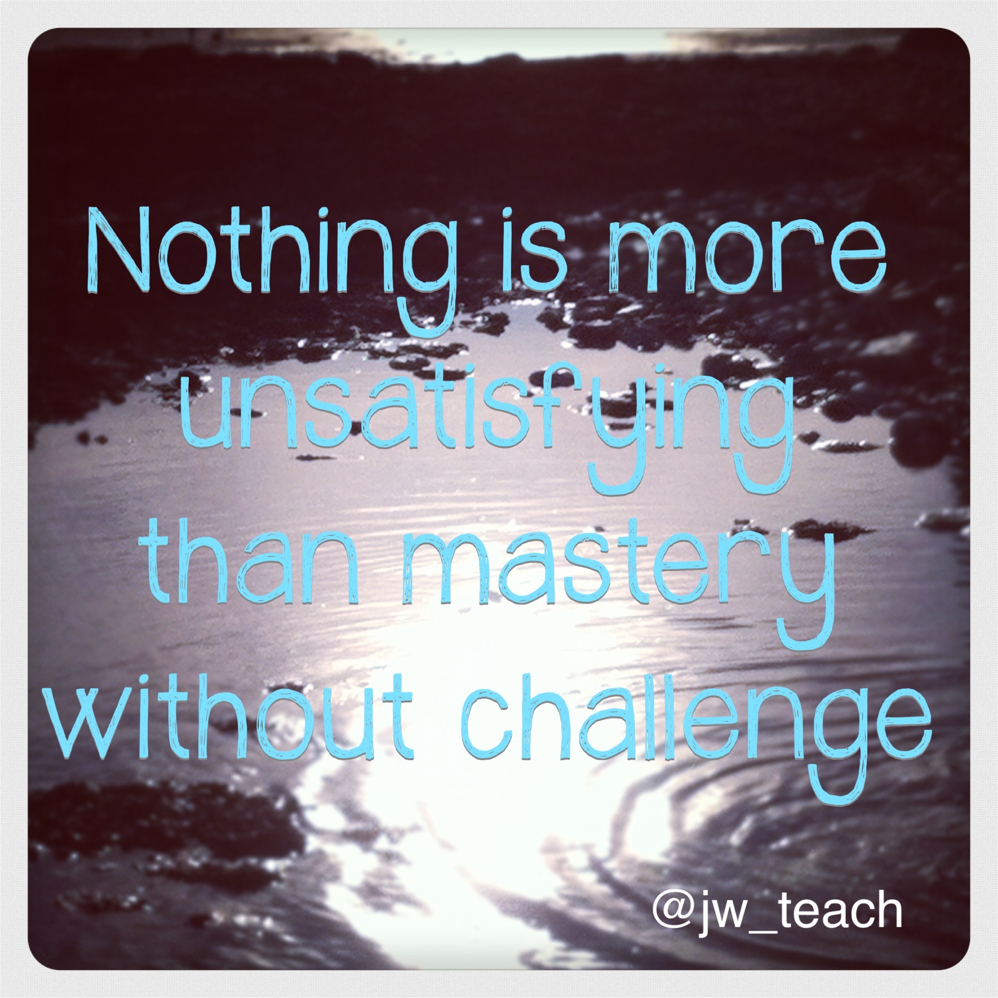 Mastery without challenge Special Education Quotes