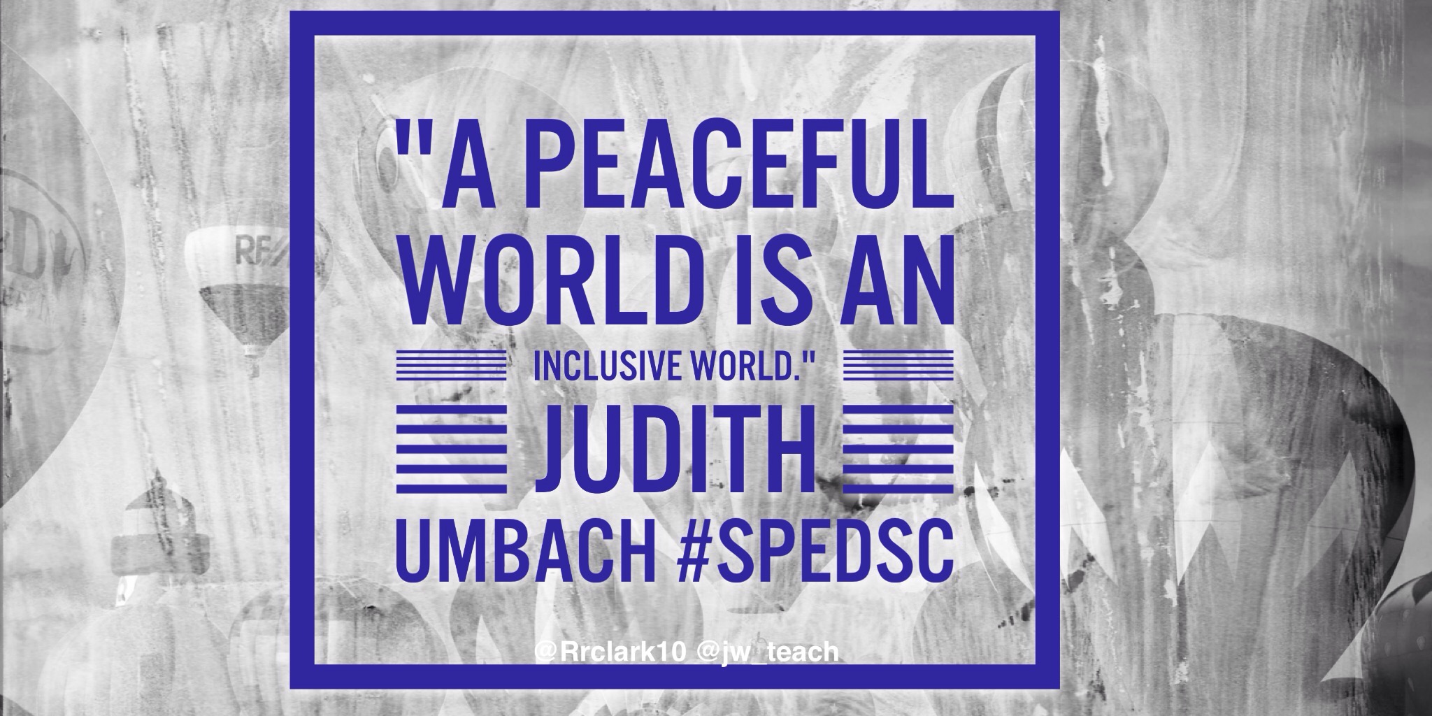 A peaceful world is an inclusive world judith umbach inclusion quote