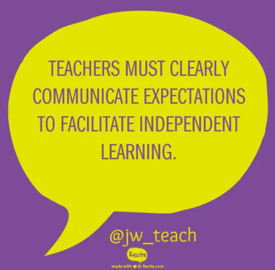 teachers independent learning quote Communicate expectations