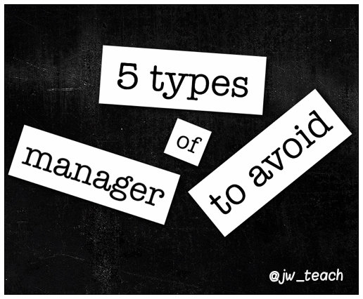 Toxic Leadership: 5 Types of Manager to Avoid.