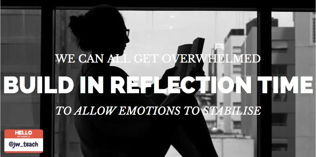 Behaviour Training Quote: Build in reflection time to allow emotions to stabilise
