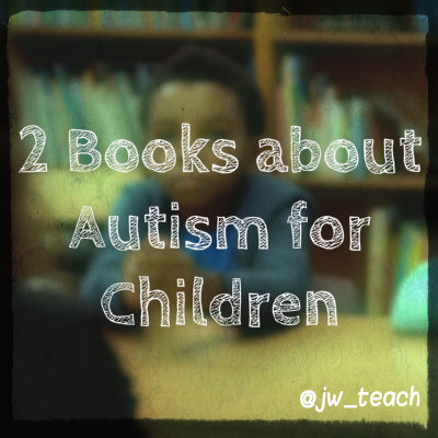 2 Great Books for Children about Autism.
