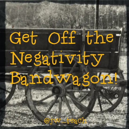 Get Off the Negativity Bandwagon!