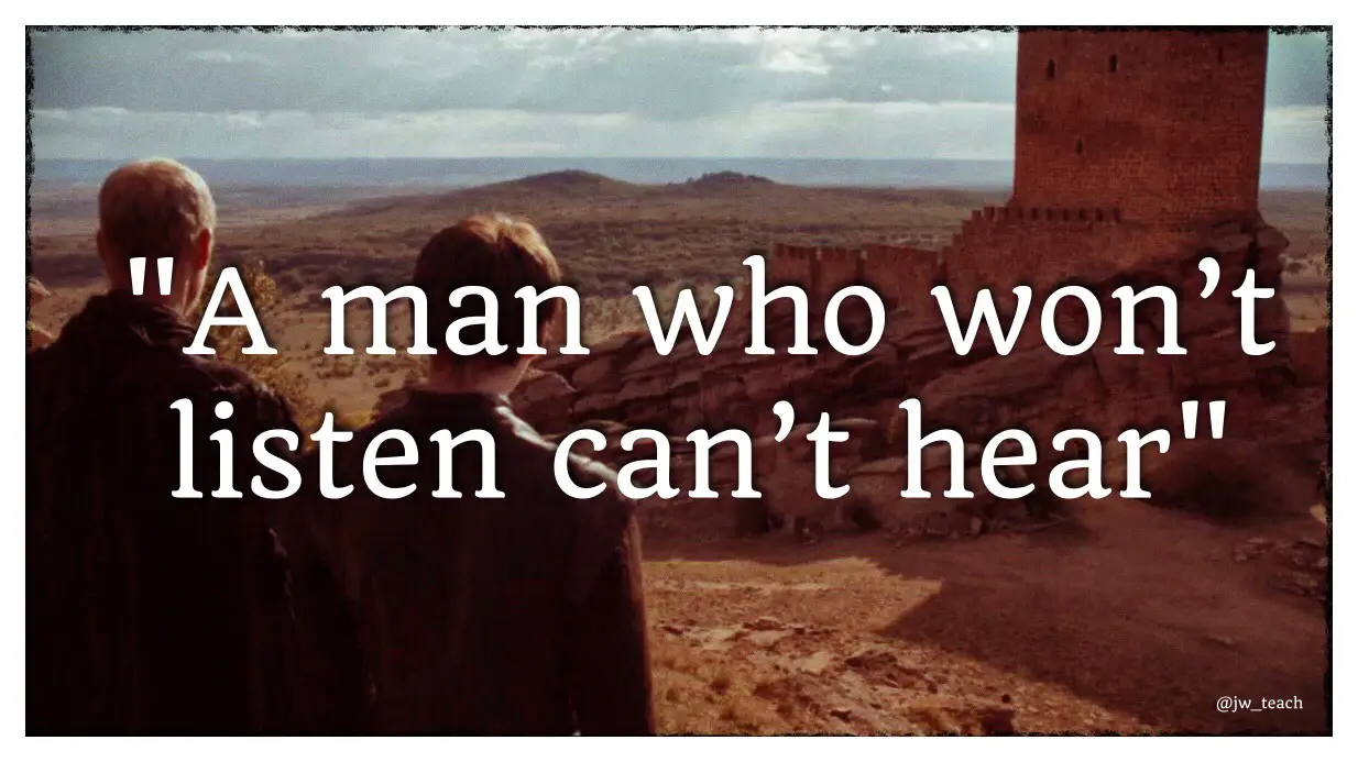 A man who won’t listen can’t hear quote