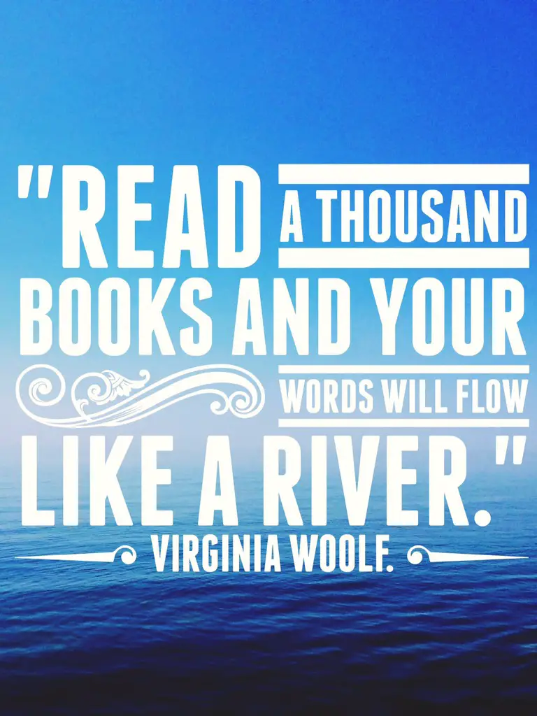 Literary Quotes For Teachers - Virginia Woolf "Read a thousand books"