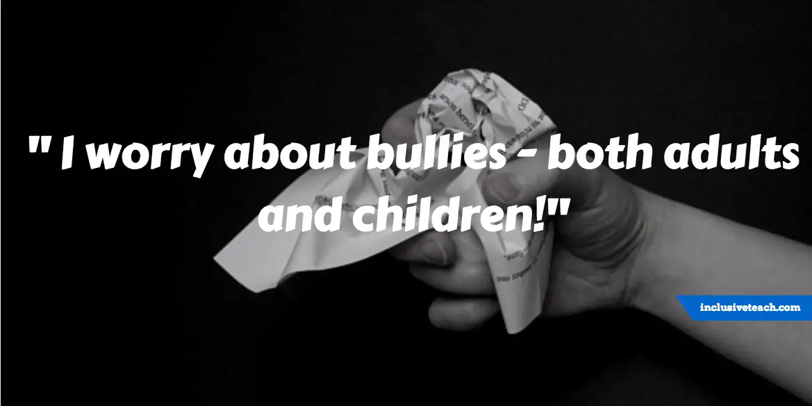 i-worry-about-bullies-both-adults-and-children Special education parent quote