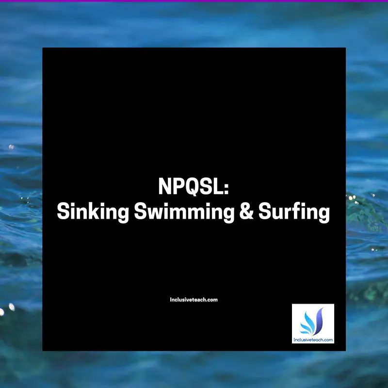 NPQSL: Sinking Swimming & Surfing