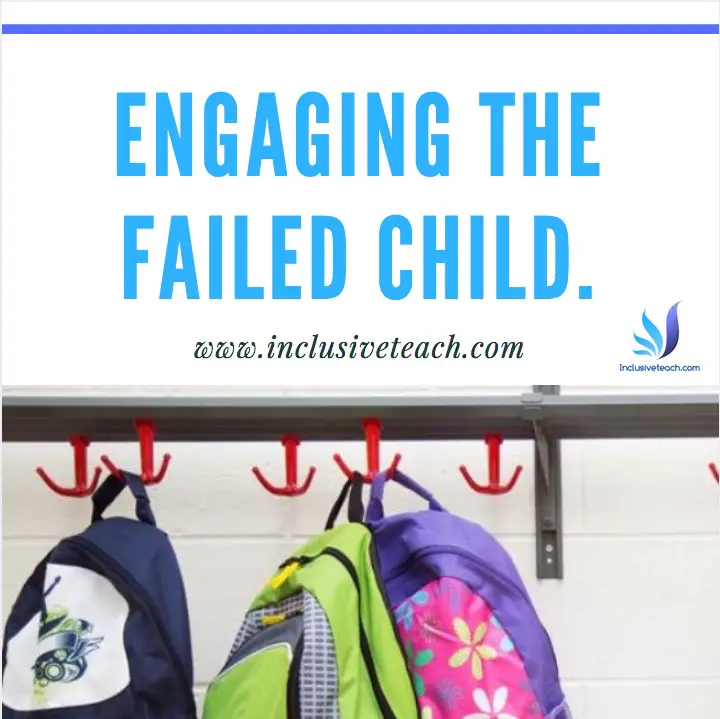 Inclusive teacher: Engaging the failed child.