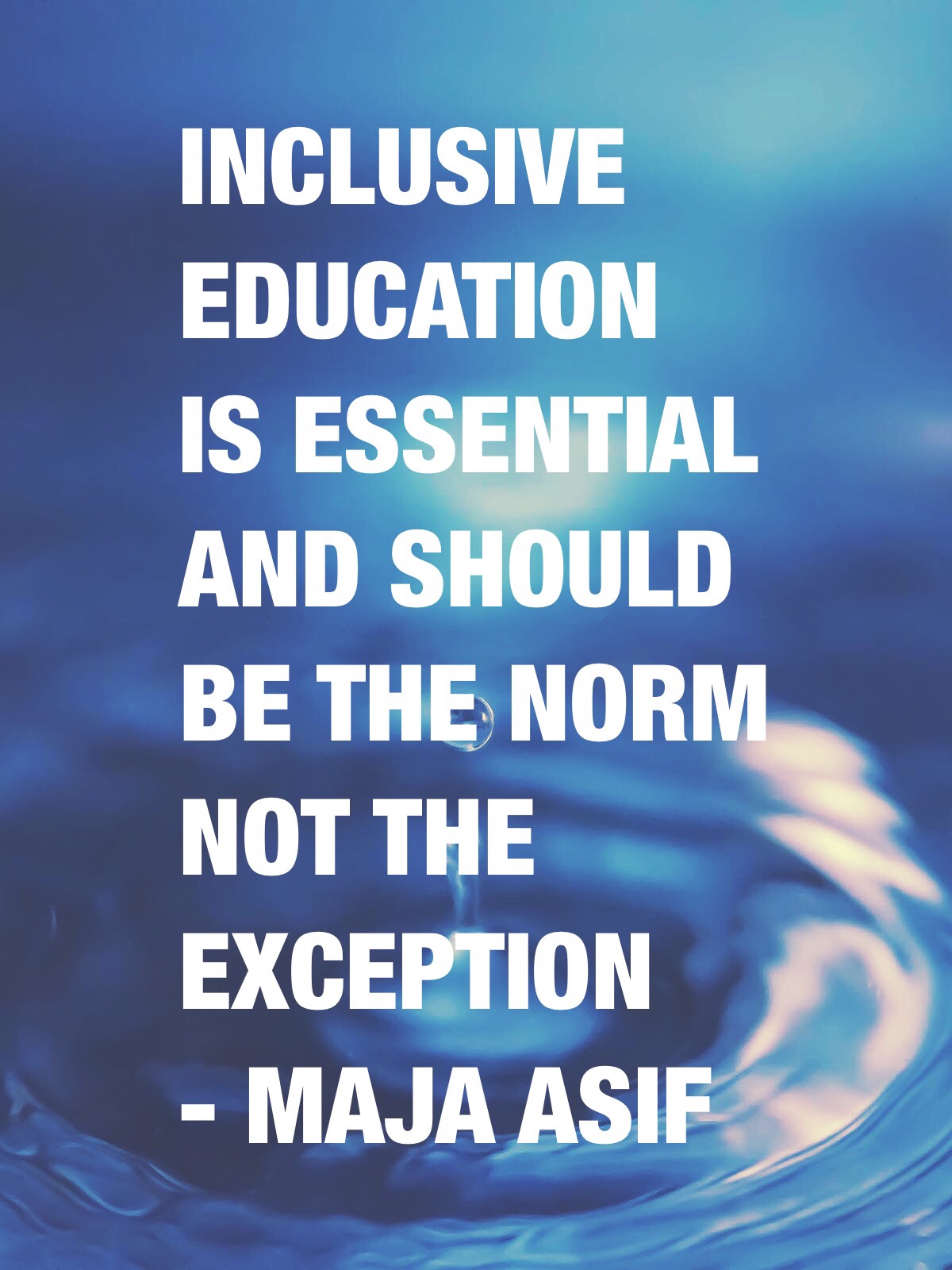 Inclusive education is essential and should be the norm not the exception - Maja Asif  