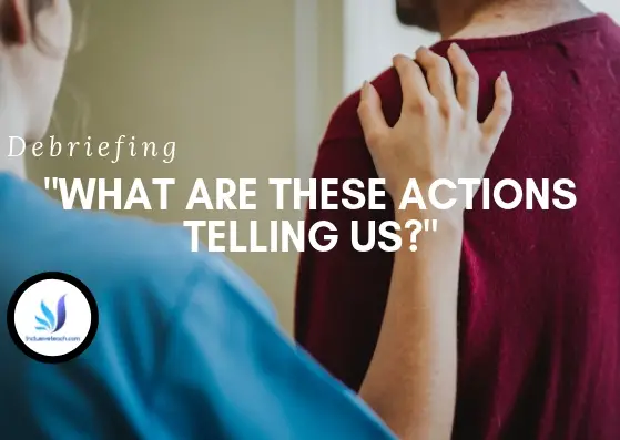 What are these actions telling us debriefing challenging behaviour.jpg