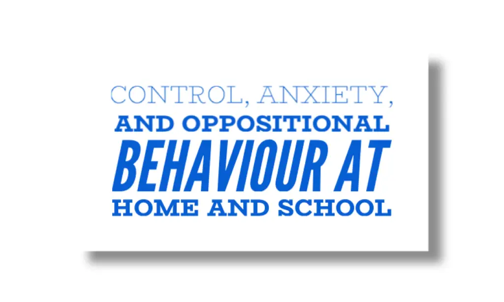 Control, anxiety and oppositional behaviour