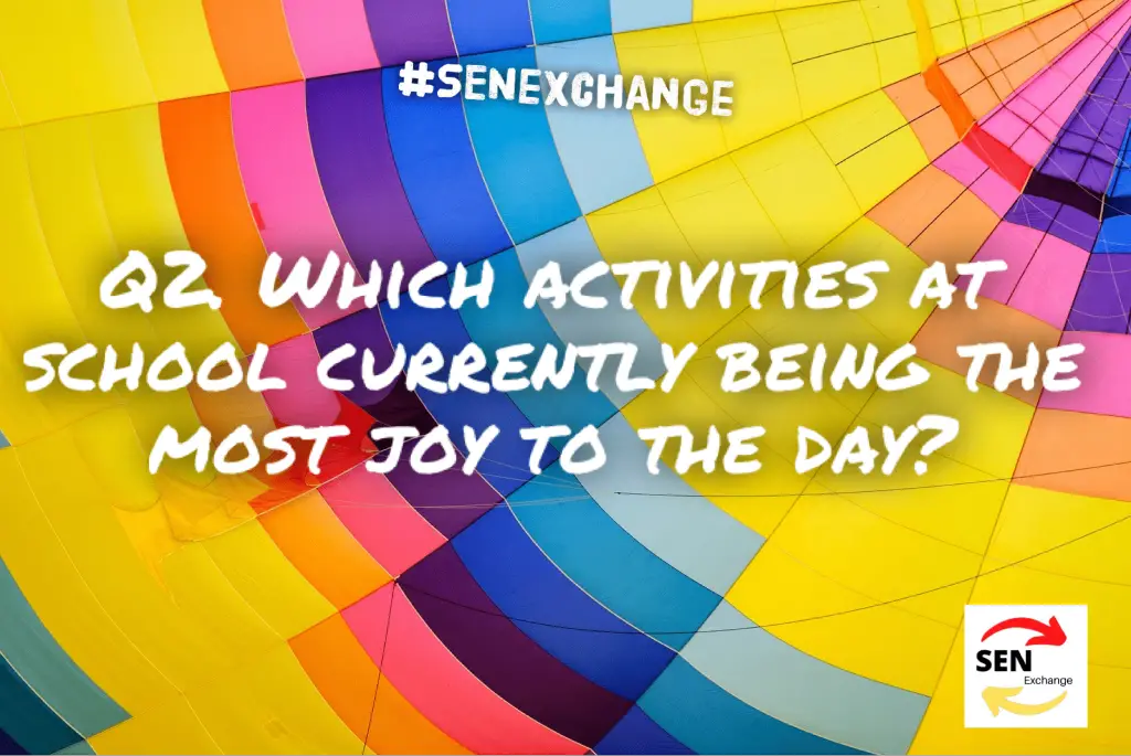 Which activities at school currently bring the most joy?