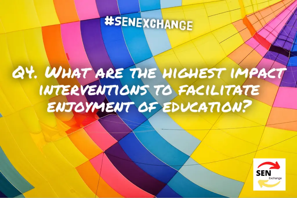 What are the highest impact interventions to facilitate enjoyment of education?