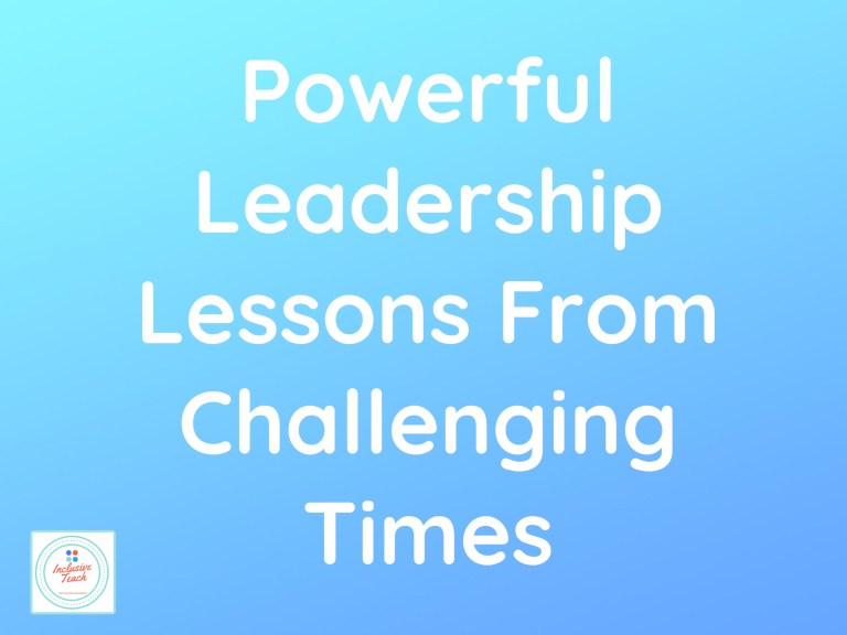 Powerful Leadership Lessons From Challenging Times