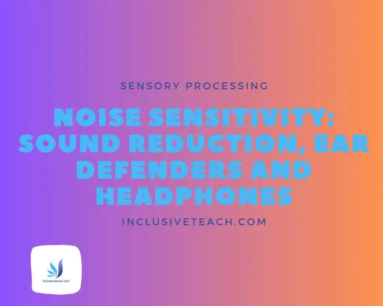Noise Sensitivity: Ear Defenders and Noise Cancelling Headphones for Kids