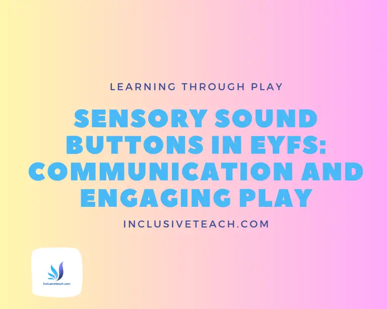 Sensory Sound Buttons in EYFS: Communication and Engaging play