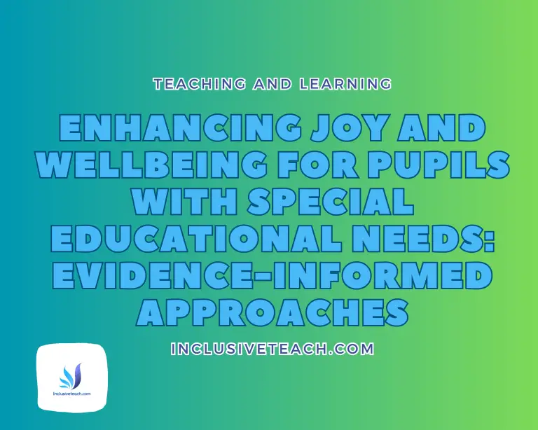 Enhancing Joy and Wellbeing for Pupils with Special Educational Needs: Evidence-Informed Approaches