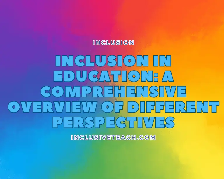 Inclusion in Education: A Comprehensive Overview of Different Perspectives