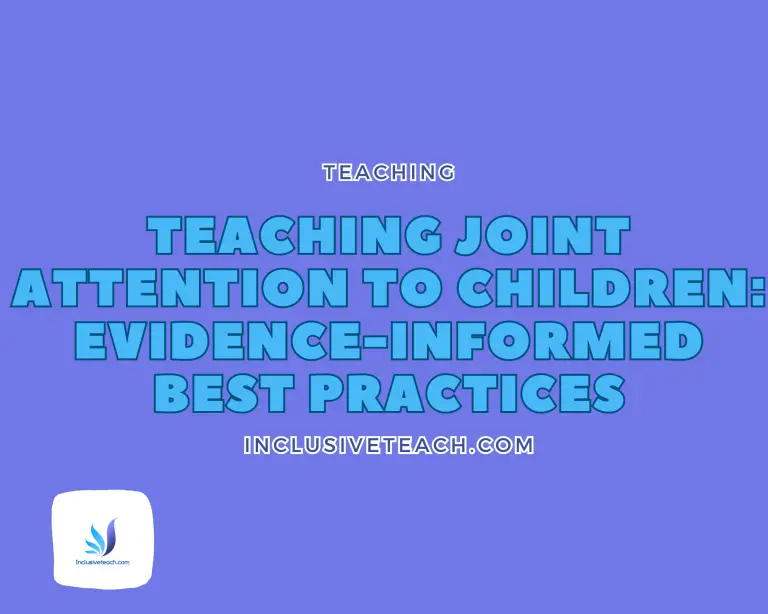 Teaching Joint Attention to Children: Evidence-Informed Best Practices