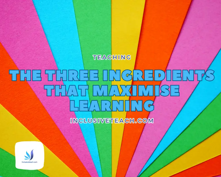 Maximise Learning: The Three Essential Ingredients