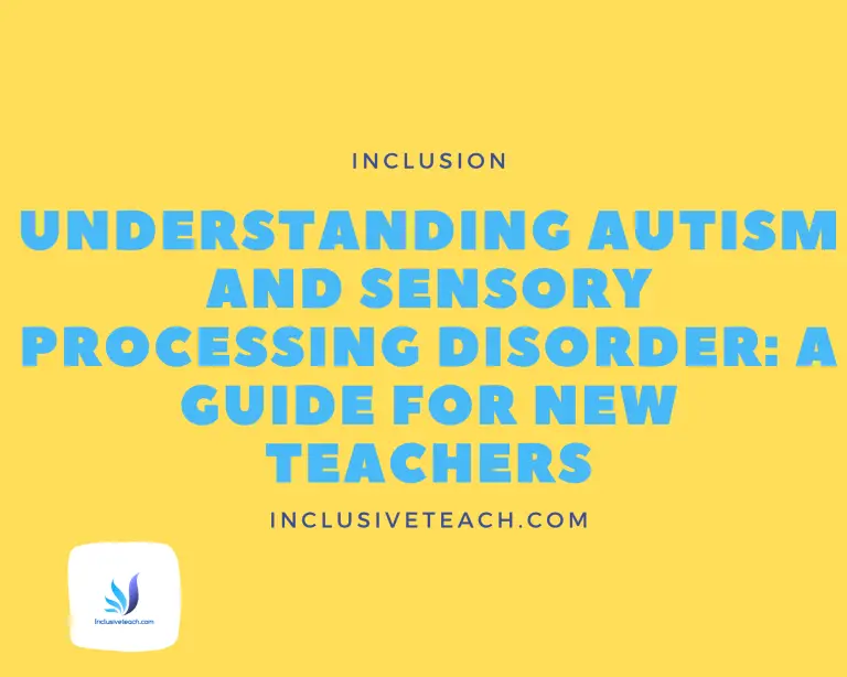 Understanding Autism and Sensory Processing Disorder: A Guide for Teachers