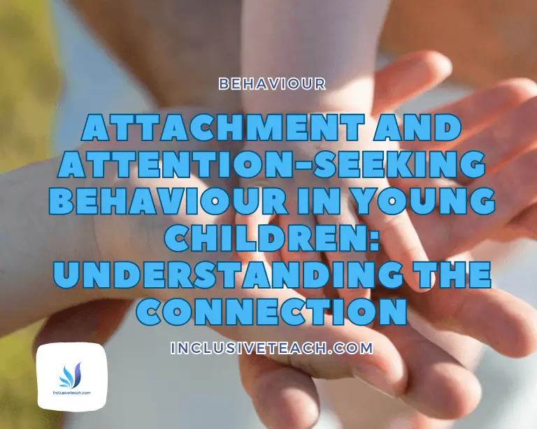 Attachment and Attention-Seeking Behaviour in Young Children: Understanding the Connection
