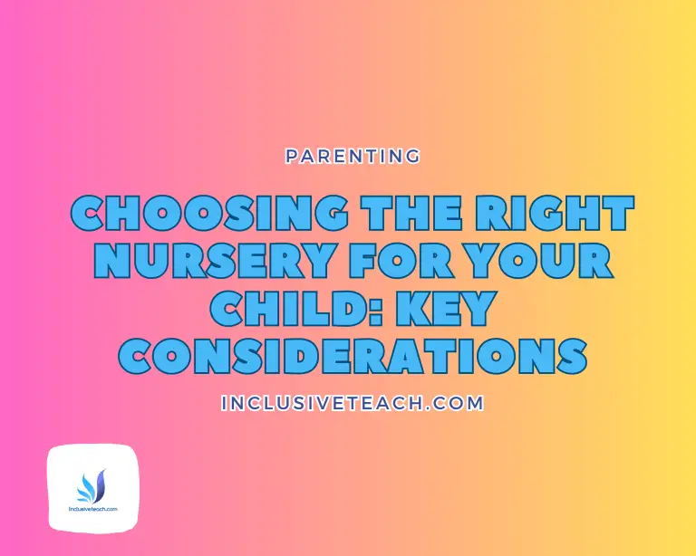 Choosing the Right Nursery for Your Child: Key Considerations