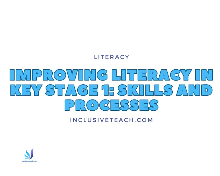 Improving Literacy In Key Stage 1: Skills and Processes