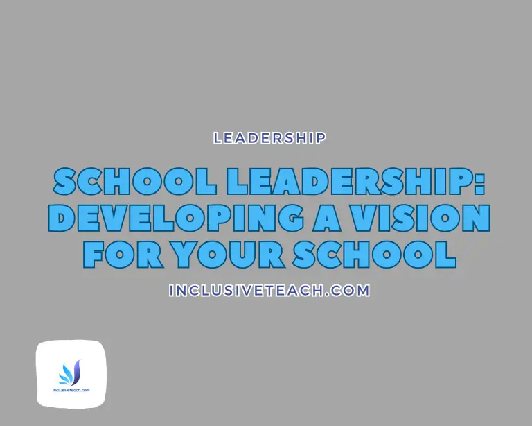 School Leadership: developing a Vision for your School
