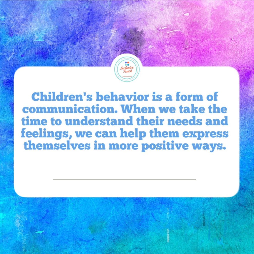 Children's behavior is a form of communication. When we take the time to understand their needs and feelings, we can help them express themselves in more positive ways.