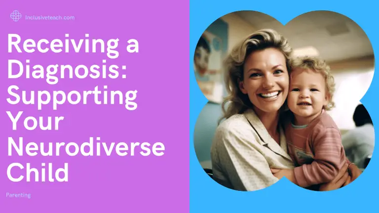 Receiving a Diagnosis: Supporting Your Neurodiverse Child