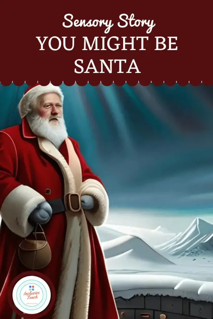 You might be Santa Christmas Sensory Story for PMLD learners