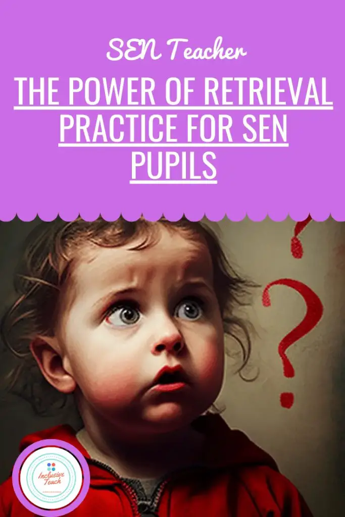 The Power of Retrieval Practice for SEN Pupils a child with questions
