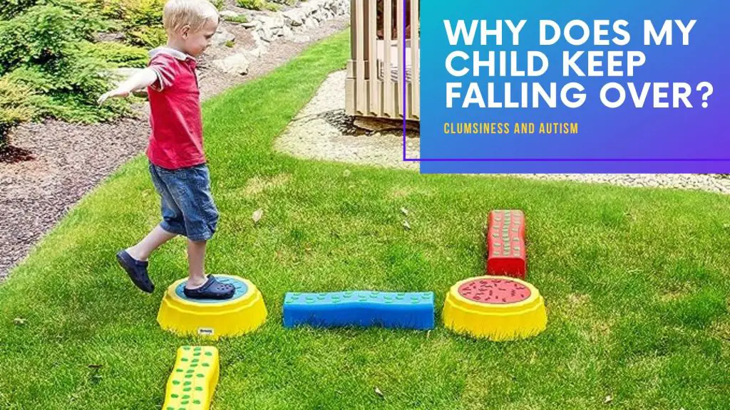 Why Does My Child Keep Falling over? Autism 