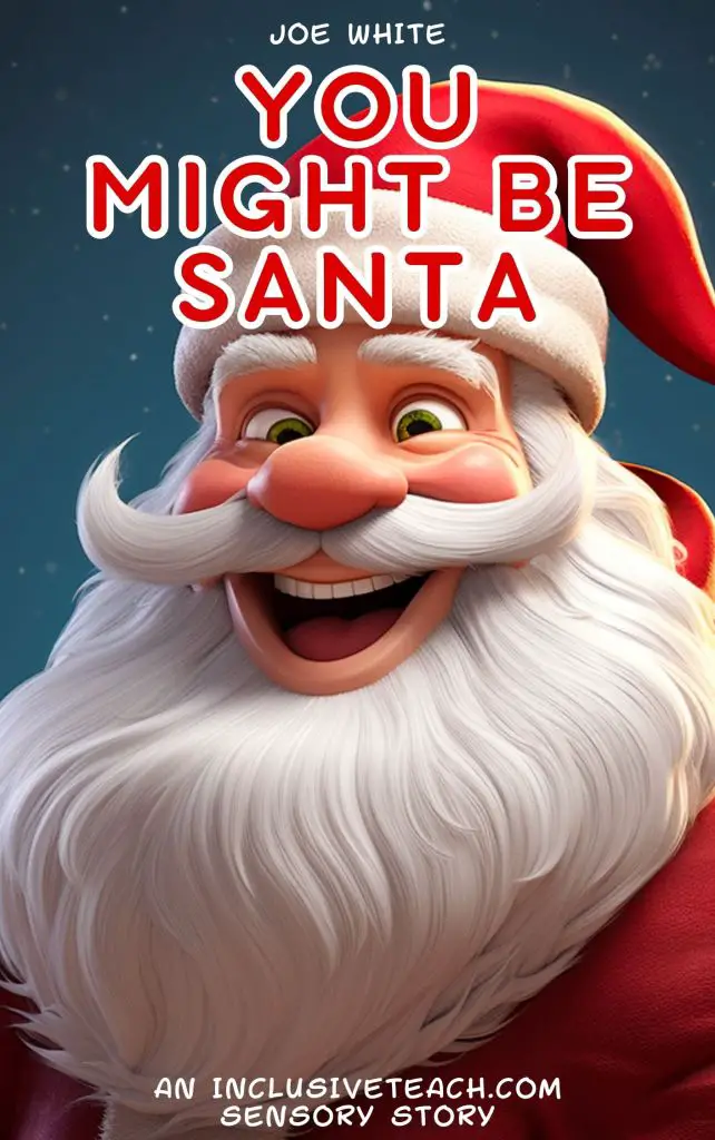 You might be Santa sensory story. A pixar style Santa front cover.