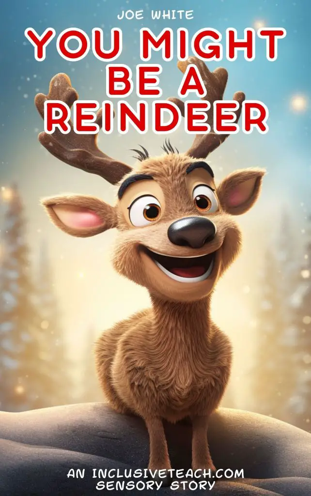 You Might be a reindeer Sensory story