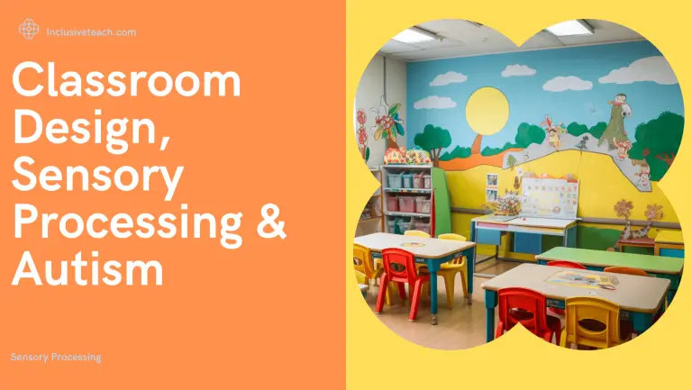 Classroom Design, Sensory Processing & Autism