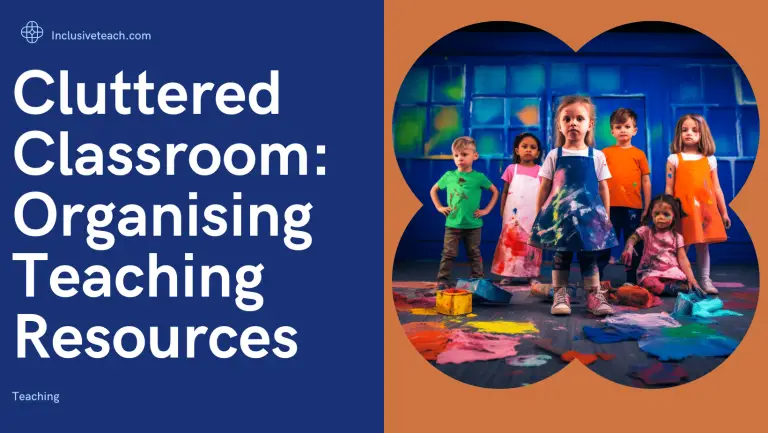 Cluttered Classroom: Organising Teaching Resources