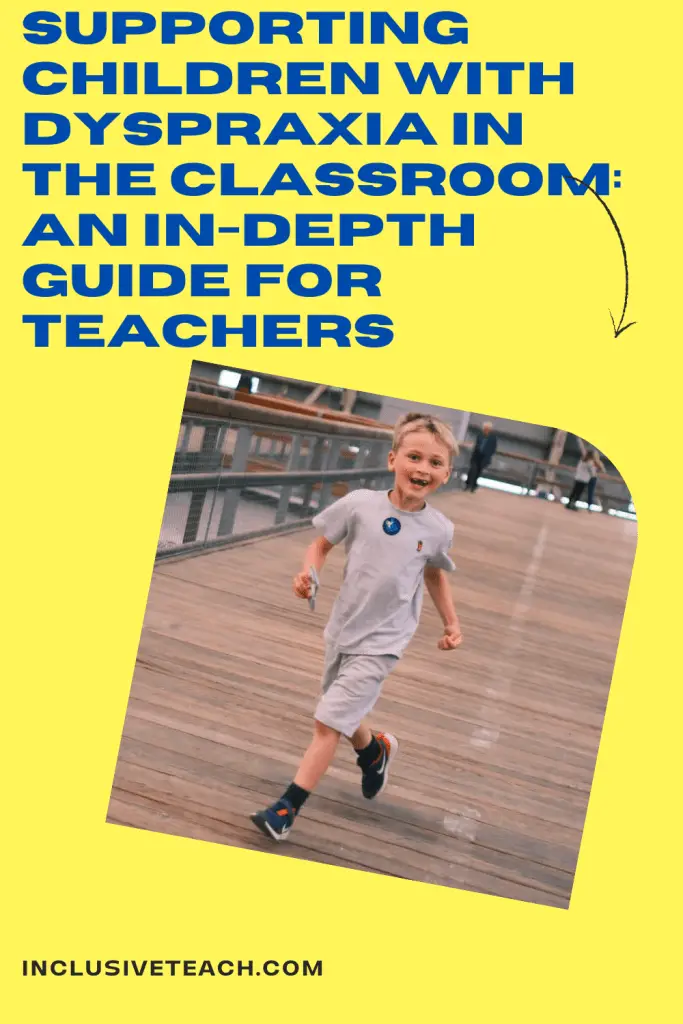 Supporting Children with Dyspraxia in the Classroom: An In-Depth Guide for Teachers