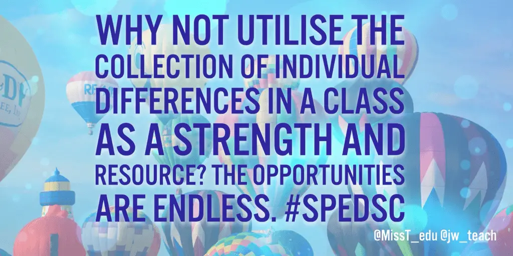 Why Not Utilise the Collection of Individual Differences in a Class as a Strength and Resource? The Opportunities are Endless.