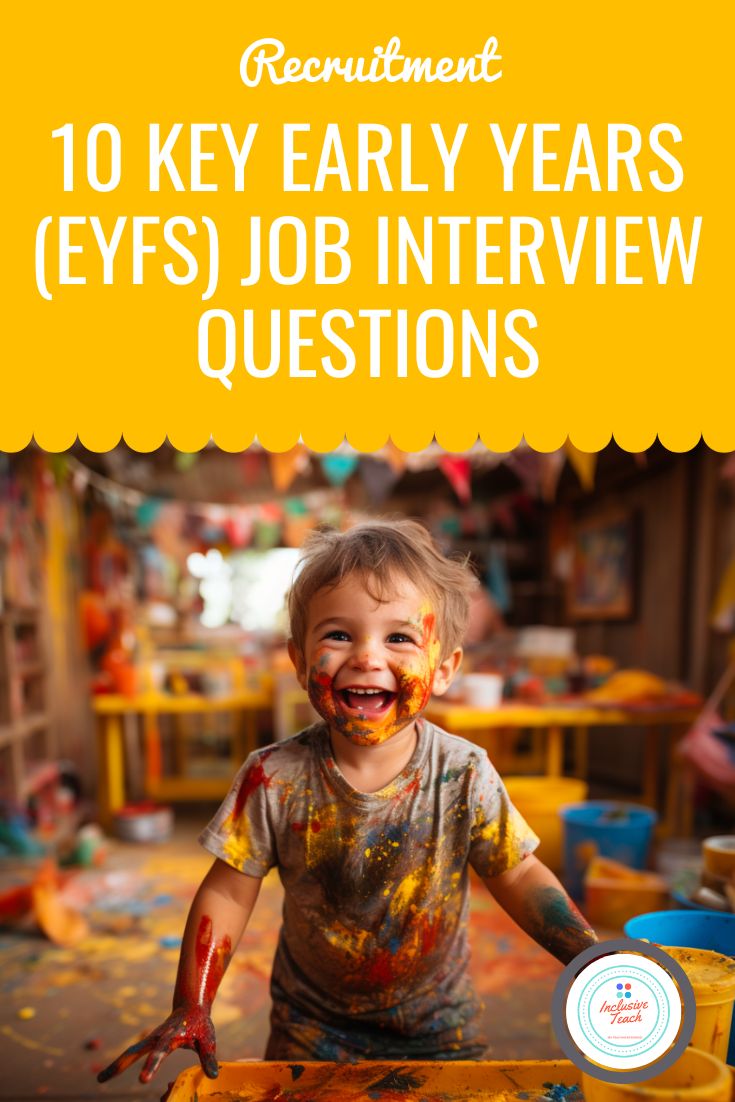10 Key Early Years (EYFS) Job Interview Questions Special Education and Inclusive Learning
