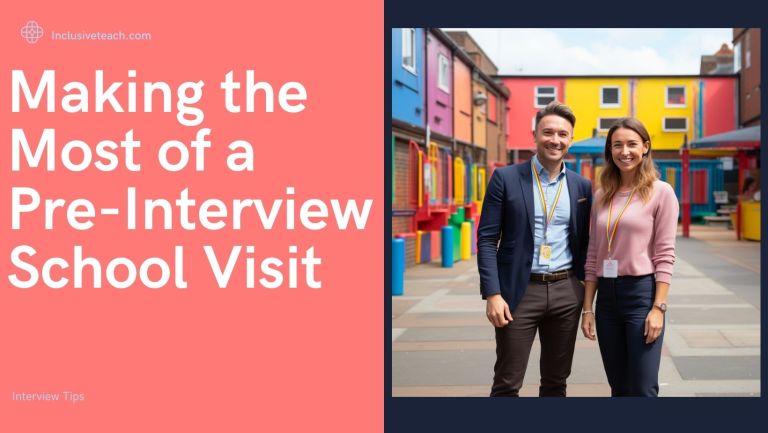 Making the Most of a Pre-Interview School Visit: A Guide for Prospective Headteachers