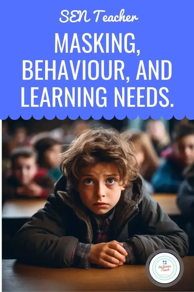 Masking, Behaviour, and Learning Needs.