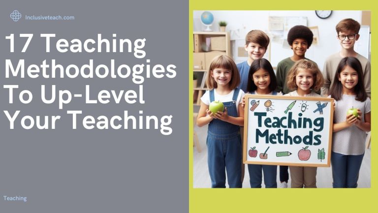 17 Teaching Methodologies To Up-Level Your Teaching