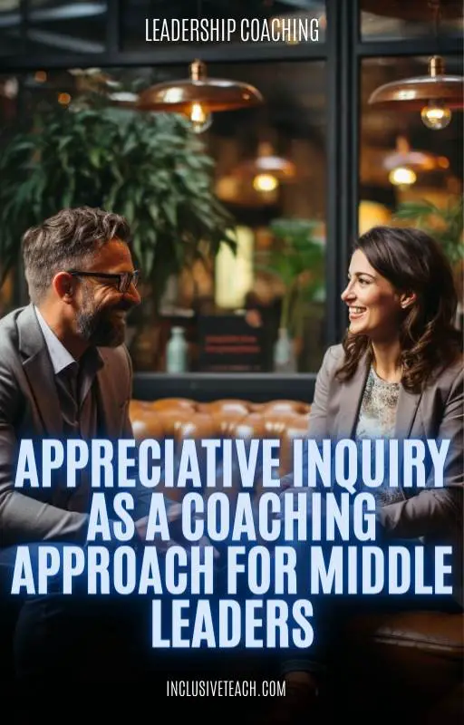 Appreciative Inquiry as a Coaching Approach for Middle Leaders two school leaders coaching session