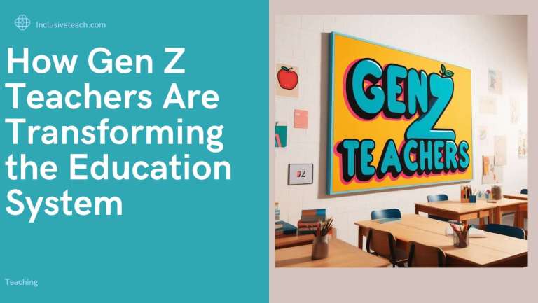 How Gen Z Teachers Are Transforming the Education System