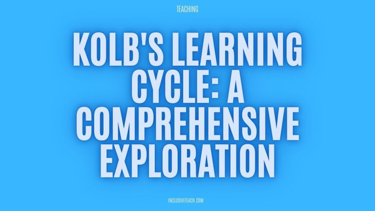 Kolb’s Learning Cycle: A Comprehensive Exploration