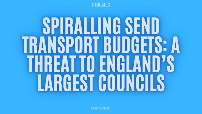 Spiralling SEND Transport Budgets: A Threat to England’s Largest Councils
