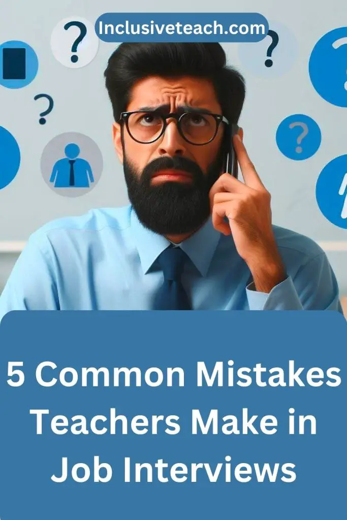 5 Common Mistakes Teachers Make in Job Interviews